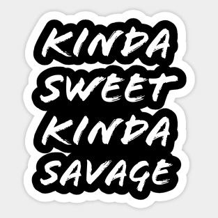 Kinda Sweet Kinda Savage Sticker